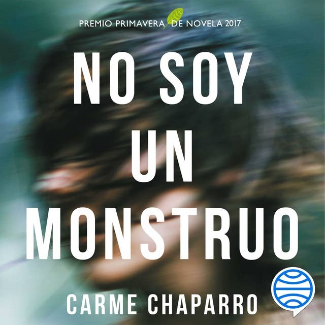 Cover for No soy un monstruo: Premio primavera de novela 2017