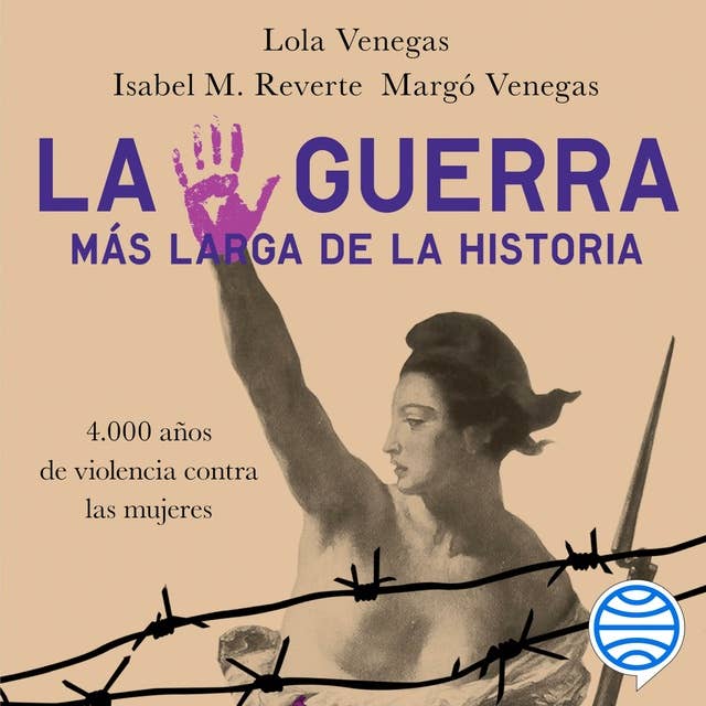 Cover for La guerra más larga de la Historia: 4.000 años de violencia contra las mujeres