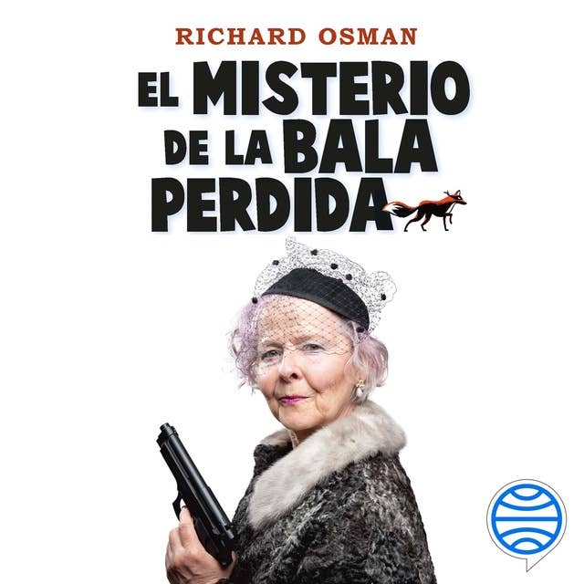 Cover for El misterio de la bala perdida: Una novela del Club del Crimen de los Jueves
