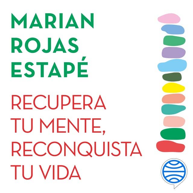 Recupera tu mente, reconquista tu vida by Marian Rojas Estapé