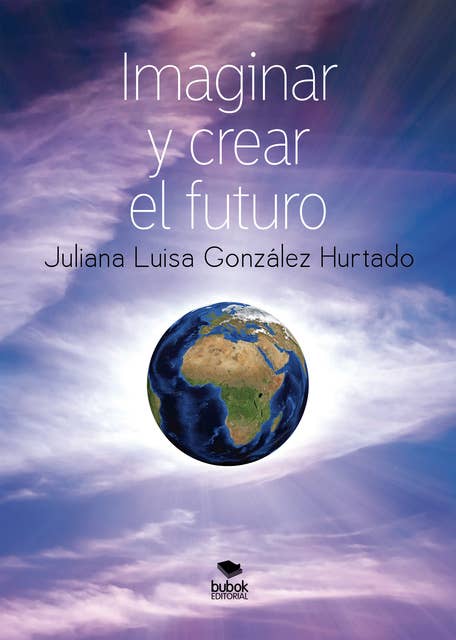 Imaginar y crear el futuro: Segunda edición revisada