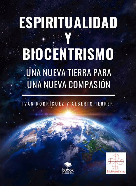 Espiritualidad y biocentrismo: Una nueva tierra para una nueva compasión