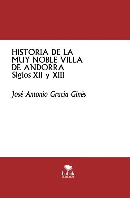 Historia de la muy noble villa de Andorra -Siglos XII y XIII-