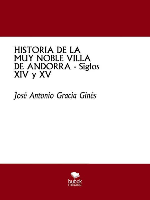 Historia de la Muy Noble Villa de Andorra - Siglos XIV y XV