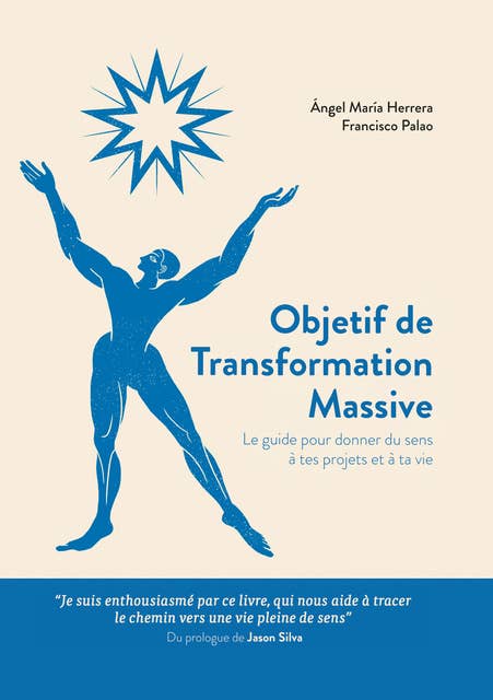 Objetif de Transformation Massive: Le guide pour doter de sens tes projets et ta vie