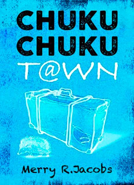 Chuku Chuku Town