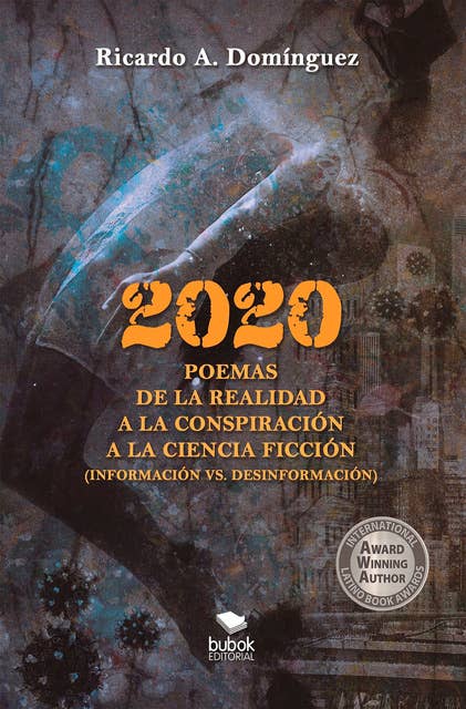 2020 Poemas de la realidad a la conspiración a la ciencia ficción: Información y desinformación