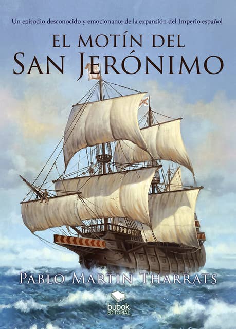 El motín del San Jerónimo: Un episodio desconocido y emocionante de la expansión del Imperio español