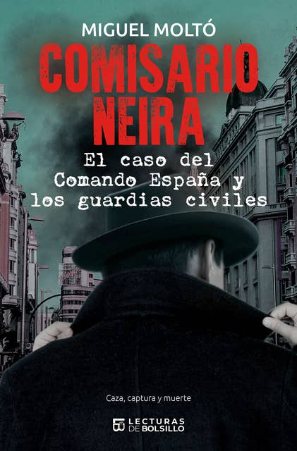 Comisario Neira. El caso del Comando España y los guardias civiles