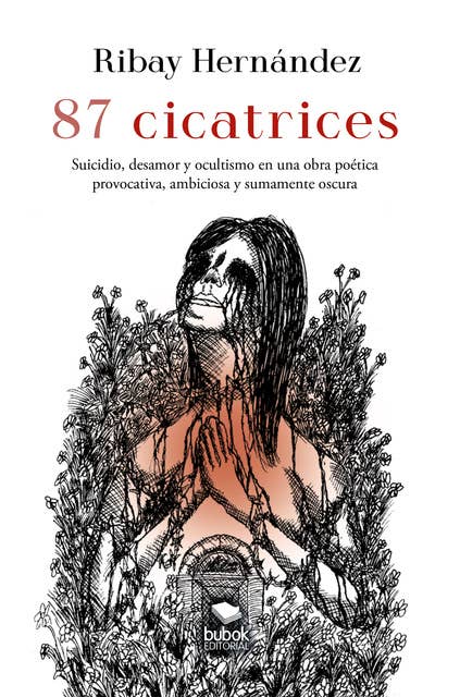 87 cicatrices: Suicidio, desamor y ocultismo en una obra poética provocativa, ambiciosa y sumamente oscura 