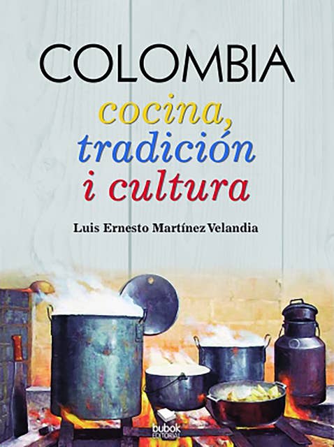 COLOMBIA: Cocina, tradición i cultura