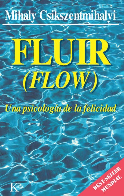 Fluir (Flow): Una psicología de la felicidad