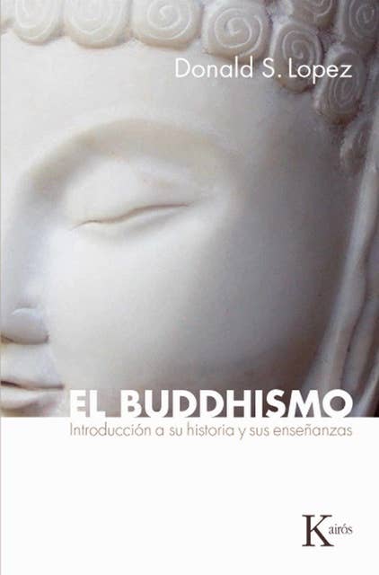 El buddhismo: Introducción a su historia y sus enseñanzas