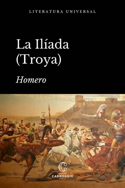 La Ilíada: Troya
