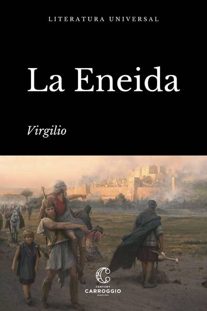 La Eneida: De Troya a Roma