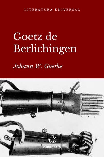 Goetz de Berlichingen: El caballero de la mano de hierro