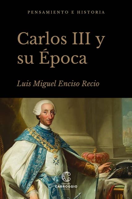 Carlos III y su época: La monarquía ilustrada