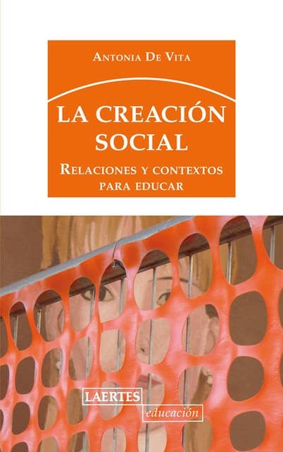 La creación social: Relaciones y contextos para educar