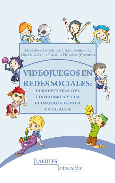Videojuegos en redes sociales: Perspectivas del edutainment y la pedagogía lúdica en el aula