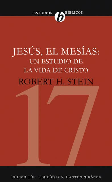 Jesús el Mesías: Un estudio de la vida de Cristo