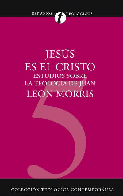 Jesús es el Cristo: Estudios sobre la Teología de Juan