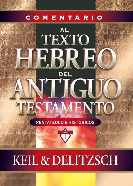 Comentario al texto hebreo del Antiguo Testamento: Pentateuco e Históricos