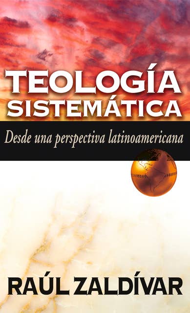 Teología sistemática: Desde una perspectiva latinoamericana