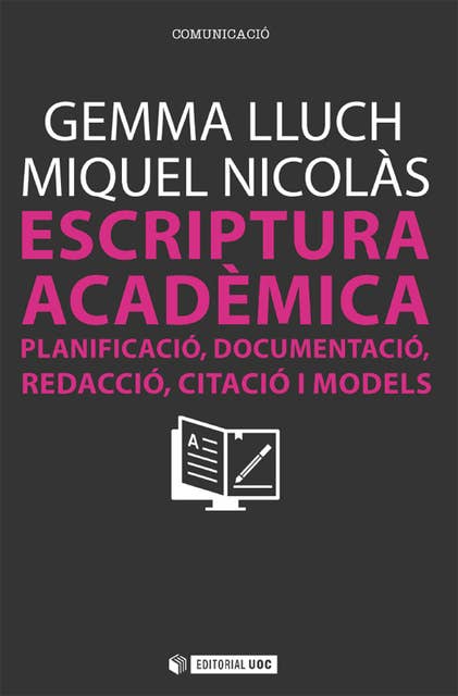 Escriptura acadèmica. Planificació, documentació, redacció, citació i models