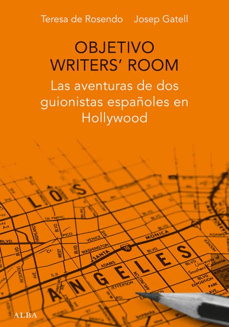 Objetivo Writers' Room: Las aventuras de dos guionistas españoles en Hollywood