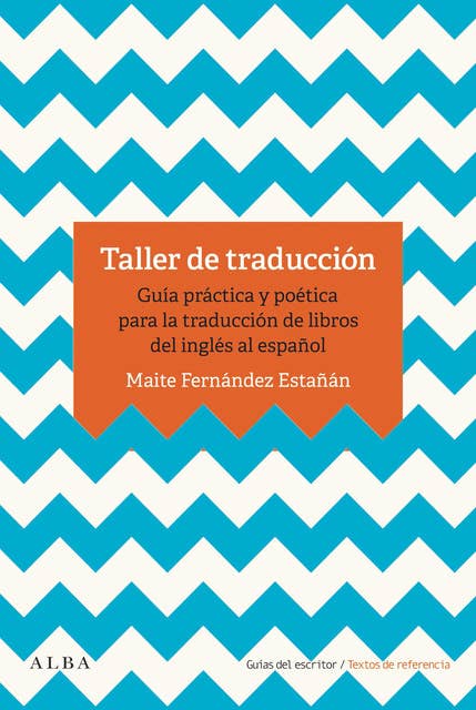 Taller de traducción: Guía práctica y poética para la traducción de libros del inglés al español