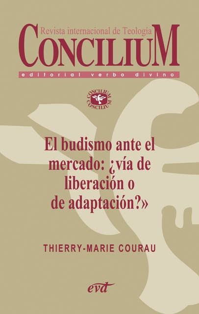 El budismo ante el mercado: ¿vía de liberación o de adaptación? Concilium 357 (2014): Concilium 357/ Artículo 8 EPUB