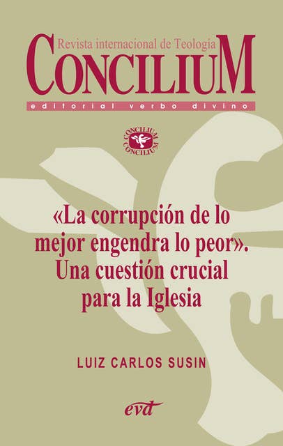 «La corrupción de lo mejor engendra lo peor». Una cuestión crucial para la Iglesia. Concilium 358 (2014): Concilium 358/ Artículo 9 EPUB