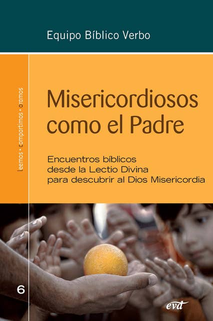 Misericordiosos como el Padre: Encuentros bíblicos desde la Lectio Divina para descubrir al Dios Misericordia
