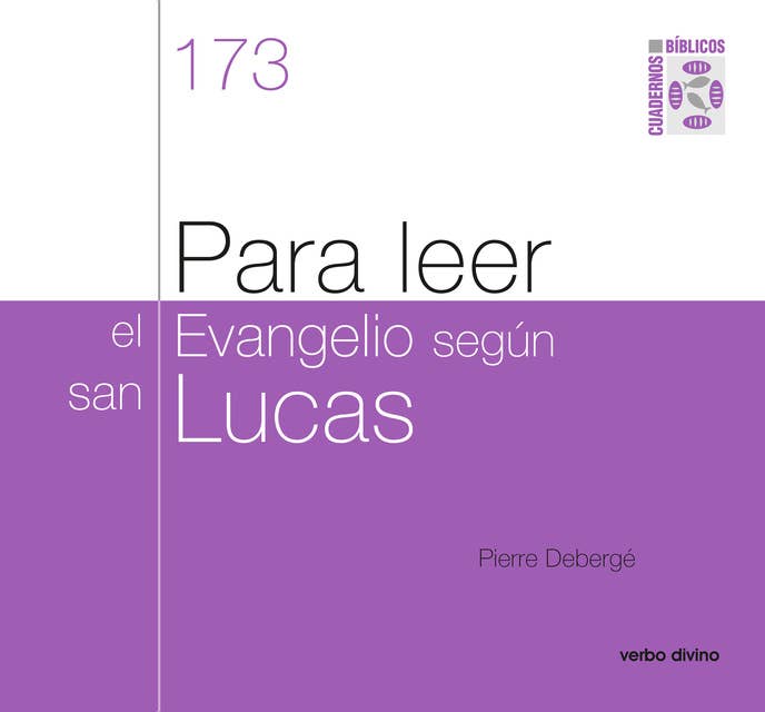 Para leer el evangelio según san Lucas: Cuaderno Bíblico 173