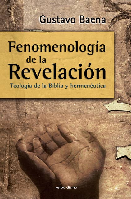 Fenomenología de la Revelación: Teología de la Biblia y hermenéutica
