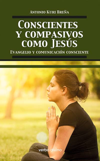 Conscientes y compasivos como Jesús: Evangelio y comunicación consciente