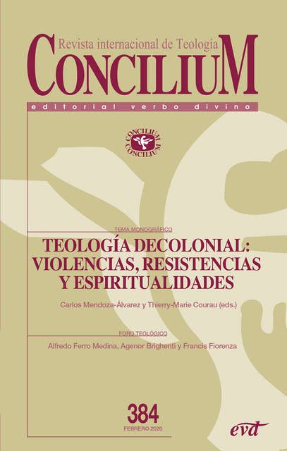 Teología decolonial: violencias, resistencias y espiritualidades: Concilium 384
