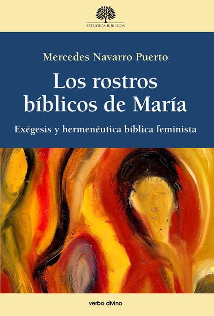 Los rostros bíblicos de María: Exégesis y hermenéutica bíblica feminista