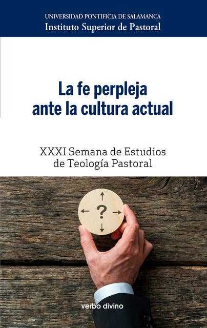 La fe perpleja ante la cultura actual: XXXI Semana de Teología Pastoral