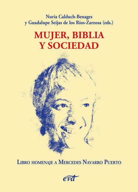 Mujer, Biblia y sociedad: Libro homenaje a Mercedes Navarro Puerto