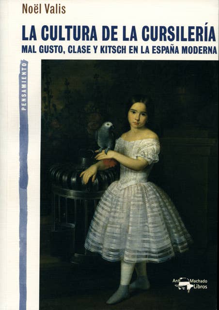 La cultura de la cursilería: Mal gusto, clase y kitsch en la España moderna
