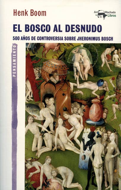 El Bosco al desnudo: 500 años de controversia sobre Jheronimus Bosch