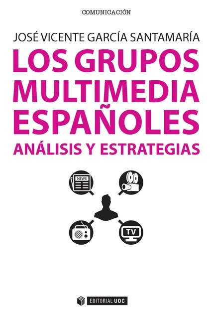 Los grupos multimedia españoles. Análisis y estrategias