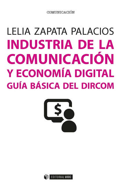 Industria de la comunicación y economía digital. Guía básica del Dircom