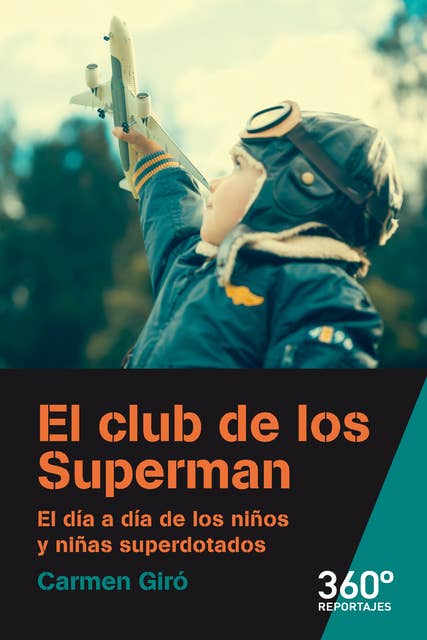 El club de los Superman. El día a día de los niños y niñas superdotados