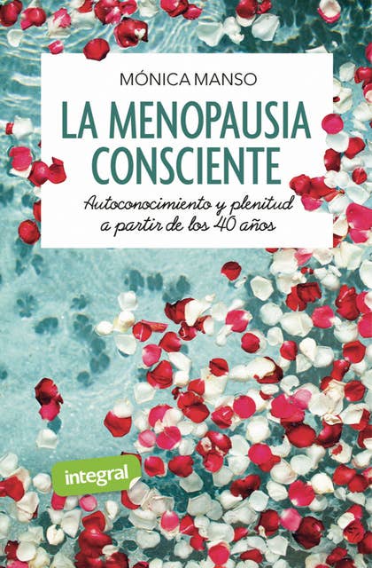 La menopausia consciente: Autoconocimiento y plenitud a partir de los 40 años