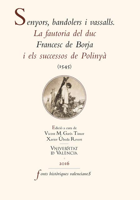 Senyors, bandolers i vassalls: La fautoria del duc Francesc de Borja i els sucessos de Polinyà (1545)