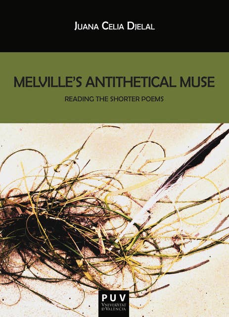 Melville's Antithetical Muse: Reading the Shorter Poems