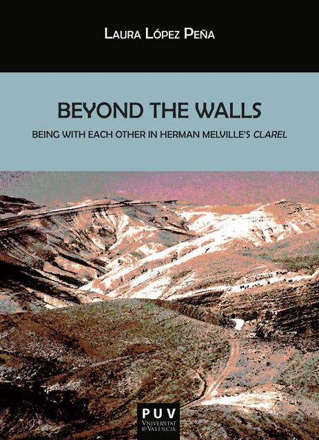 Beyond the Walls.: Being with Each Other in Herman Melville's Clarel