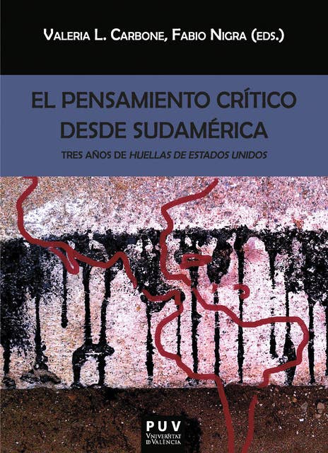 El pensamiento crítico desde Sudamérica: Tres años de "Huellas de Estados Unidos"